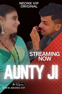Download [18+] Aunty Ji (2023) UNRATED Hindi NeonX Originals Short Film 480p | 720p WEB DL