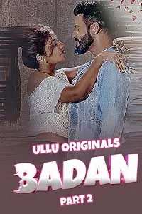 Download [18+] Badan (2023) S01 Part 2 Hindi ULLU Originals Complete WEB Series 480p | 720p | 1080p WEB DL