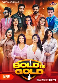 Download [18+] Bold is Gold (2025) S01 [Episode 4 To 5] Hindi Funtyy WEB Series 720p | 1080p WEB DL