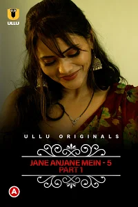 Download [18+] CharmSukh: Jane Anjane Mein (2022) S05 Part 1 Hindi Ullu Originals Complete Series 720p | 1080p WEB DL