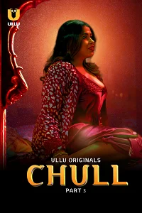 Download [18+] Chull (2023) S01 Part 3 Hindi ULLU Originals Complete WEB Series 480p | 720p | 1080p WEB DL