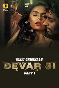 Download [18+] Devar Ji (2023) S01 Part 1 Hindi ULLU Originals Complete WEB Series 480p | 720p | 1080p WEB DL