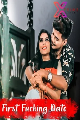 Download [18+] First Fucking Date (2021) UNRATED Hindi XPrime Short Film 480p | 720p | 1080p WEB DL
