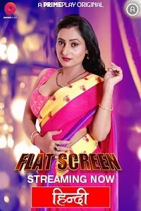 Download [18+] Flat Screen (2022) S01 Part 1 Hindi PrimePlay Complete WEB Series 720p | 1080p WEB DL