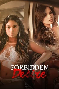 Download [18+] Forbidden Desire (2024) UNRATED Tagalog Full Movie 480p | 720p WEB DL