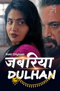Download [18+] Jabariya Dulhan (2024) S01 [Episode 1 To 3] Hindi Ratri WEB Series 720p | 1080p WEB DL