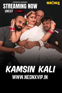 Download [18+] Kamsin Kali (2025) UNRATED Hindi NeonX Short Film 480p | 720p WEB DL