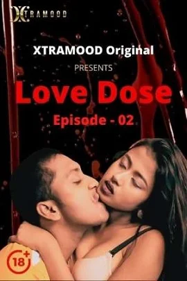 Download [18+] Love Dose (2021) S01 Hindi XtraMood WEB Series 480p | 720p | 1080p WEB DL
