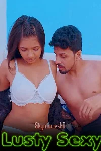 Download [18+] Lusty Sexy (2024) UNRATED Hindi Short Film 480p | 720p WEB DL