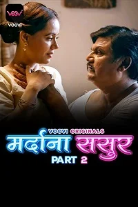 Download [18+] Mardana Sasur (2023) S01 Part 2 Hindi Voovi Complete WEB Series 720p WEB DL