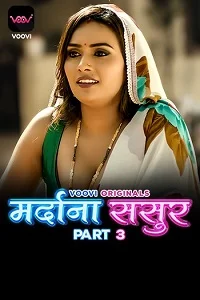 Download [18+] Mardana Sasur (2023) S01 Part 3 Hindi Voovi Complete WEB Series 720p WEB DL