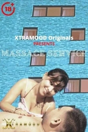 Download [18+] Massage Service (2021) UNRATED Hindi XtraMood Short Film 480p | 720p | 1080p WEB DL