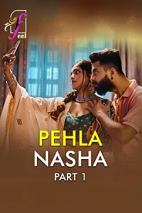 Download [18+] Pehla Nasha (2026) S01 Part 1 Hindi Complete WEB Series 480p | 720p | 1080p WEB DL