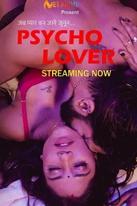 Download [18+] Psycho Lover (2024) S01 {Episode 1 Added} Hindi NetPrime WEB Series 720p WEB DL