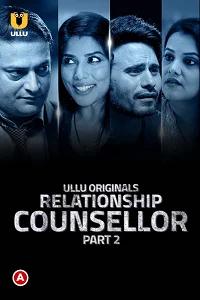 Download [18+] Relationship Counsellor Part 2 (2021) S01 Hindi Ullu Originals WEB Series 480p | 720p | 1080p WEB DL