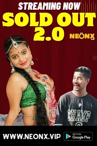 Download [18+] Sold Out 2.0 (2023) UNRATED Hindi NeonX Originals Short Film 480p | 720p WEB DL