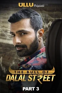 Download [18+] The Bull Of Dalal Street (2020) S01 Part 3 Hindi Ullu Originals WEB Series 480p | 720p | 1080p WEB DL