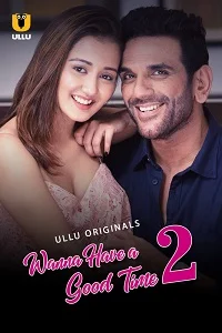 Download [18+] Wanna Have a Good Time (2019) S02 Hindi ULLU Originals Complete WEB Series 480p | 720p | 1080p WEB DL