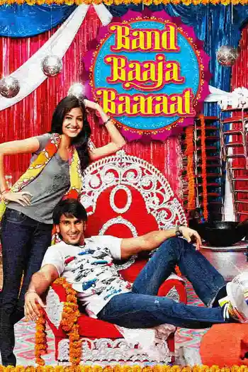 Download Band Baaja Baaraat (2010) Hindi Full Movie 480p [400MB] | 720p [1GB] | 1080p [4GB]