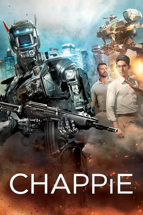 Download Chappie (2015) Dual Audio {Hindi English} 480p [400MB] | 720p [1.2GB] | 1080p [2.5GB] | 2160p [12GB]